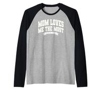 Mom's Favorite Funny Mother's Day, Mom Loves Me The Most Maglia con Maniche Raglan