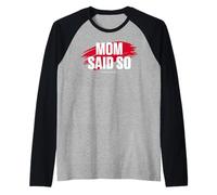 Mom's Favorite Funny Mother's Day, Mom Said so Maglia con Maniche Raglan