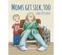 Mom's Get Sick, Too