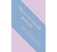 Mom's Gratitude Journal: 30 Days of Guided Prompts, Positive Thoughts & Mindful Reflrction for Busy Moms