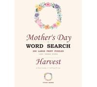 Mom's Harvest - Large Print Word Search: 200 Large Print Kitchen + Gardening Puzzles Sorted by Topic - The Perfect Mother's Day Gift