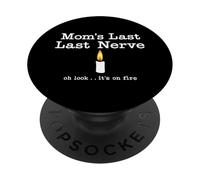Moms Last Nerve Candle Look Its on Fire Candela Festa della mamma PopSockets PopGrip Adesivo