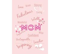 Moms Like You Make the World a Better Place: A Notebook to Remember It Always