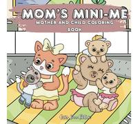Mom's Mini-me: Mother and Child Coloring Book (Animals Edition)