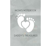 Mom's Notebook Daddy's Treasures: A beautiful inspirational journal to write in for women and girls of all ages with powerful motivational quotes ... MOTIVATIONAL GIFTS FOR WOMEN OF ALL AGES -