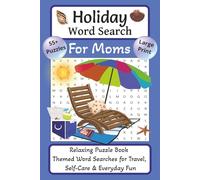 Moms on Holiday Word Search: Large Print Relaxing Word Search Themed Puzzles for Vacations, Self-Care & Everyday Fun | 55+ Puzzles | 114 Pages | ... a Sharp Brain, Activity Book for Mindfulness