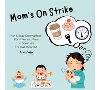 Moms On Strike Stress Free Adult Coloring Book: For Stressed Out Moms