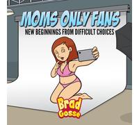Moms Only fans: New Beginnings From Difficult Choices: 15
