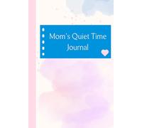 Mom's Quiet Time Journal