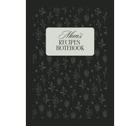 MOM'S RECIPES NOTEBOOK: Blank recipe book for mom | Fill in your favorite recipes in this empty cookbook