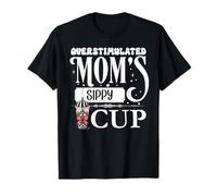 Mom's Sippy Cup Mommy's Overstimulated Moms Club Fuel Coffee Maglietta