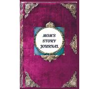 Mom's Story Journal is to express deep affection, preserve cherished moments, to pass on life lessons and to share her life’s narrative: Her Life, Her Love, Her Children