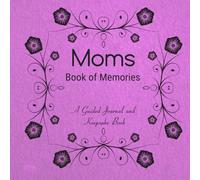 Mom's Story - Un diario guidato e ricordo della memoria per le generazioni future ~: Una storia sulla vita della mamma - Raccontata dalla mamma