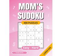 Mom's Sudoku: 400 Puzzles | Easy to Hard | Full Solutions | Family Series