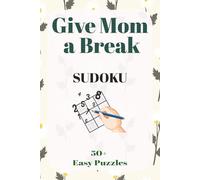 Mom's Sudoku Puzzle Book: 50+ Easy Sudoko Puzzles to Give Mom a Break