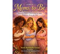 Moms-to-Be O Início do Cuidado: Nutrição Física e Emocional do Bebê - Primeiros Meses de Vida