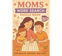 Moms Word Search Puzzle Book: Fun, Relaxing Word Games to Celebrate Motherhood and Self-Care: 55 Easy To Read Print Word Search Puzzles | A Thoughtful Gift for Mom, Grandma, or Mother Figures