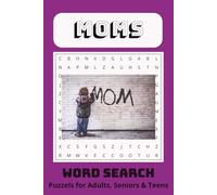 Moms Word Search Puzzle Book: Word Searches with Easy to Read print about Moms, Being a Mom, Mom related topics and More | 6 x 9 inches, 110 pages ... for Vacations, Holidays, and Leisure