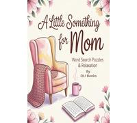 Moms Word Search Puzzle Book: Words searches with easy to read print about Mom Kindness, Mom Relaxation, Mom love, Mom Gratitude and More | 6 x 9 ... Holidays, Relaxation and Free Times
