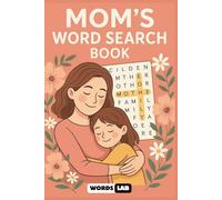 Moms Word Search: Relaxing Word Search Puzzles Celebrating Motherhood, Family, and Love - Great for Mother’s Day or Any Day