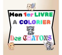 Mon 1er livre à colorier : "des chatons": 40 planches à colorier - dessins simples et grands formats - dès 2 ans