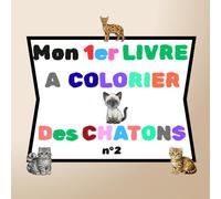 Mon 1er livre à colorier : "des chatons n°2": 50 planches à colorier - dessins simples et grands formats - dès 2 ans