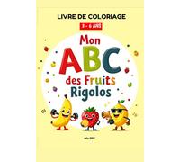 Mon ABC des Fruits Rigolos: Livre de coloriage éducatif A-Z