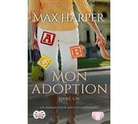 Mon adoption - Livre Un: Une histoire de couches pour bébé sissy ABDL