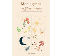 Mon agenda au fil des saisons: Un voyage intérieur et créatif à travers l’année