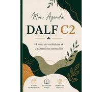 Mon Agenda DALF C2: 44 jours de vocabulaire et d'expressions essentielles