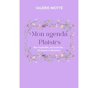 Mon agenda Plaisirs: Mes impératifs, ma to-do list, de Janvier à Décembre