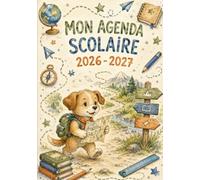 Mon agenda scolaire 2026-2027: Petit chien aventurier - Organisation quotidienne des devoirs, objectifs et notes pour garçon