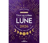 Mon agenda vivre au rythme de la lune: Pouvoirs bienfaisants, santé, beauté, bien-être
