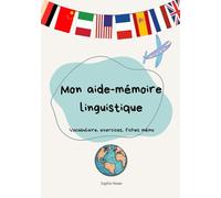 Mon aide-mémoire linguistique: Carnet à compléter - Adapté à toutes les langues.