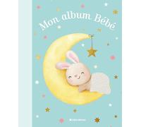 Mon album bébé: Avec 1 mobile, 105 stickers et 1 toise