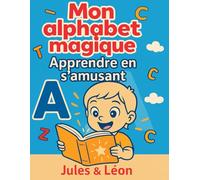 Mon alphabet magique- Apprendre en s’amusant: Mon alphabet magique - Apprendre en s’amusant