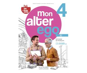 Mon alter ego 4. Livre de l'eleve. Per le Scuole superiori. Con e-book. Con espansione online