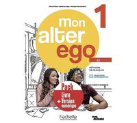 Mon Alter Ego: Livre de l'eleve 1 + version numerique eleve: Pack Livre + Version numérique