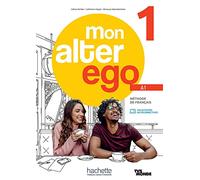Mon alter ego. Livre de l'eleve. Per le Scuole superiori. Con e-book. Con espansione online (Vol. 1): Méthode de français