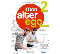Mon alter ego. Livre de l'eleve. Per le Scuole superiori. Con e-book. Con espansione online (Vol. 2): Méthode de français