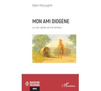 Mon ami Diogène: La voie rapide vers le bonheur