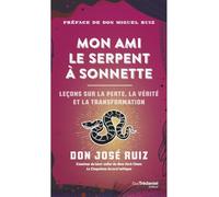 Mon ami le serpent à sonnettes: Leçons sur la perte, la vérité et la transformation