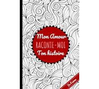 Mon Amour Raconte-Moi ton Histoire. POUR HOMME.: Un carnet guidé touchant pour préserver ses souvenirs, transmettre sa vie et renforcer le lien du couple