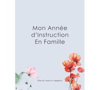 Mon Année d'Instruction En Famille - Planner Bleu Pastel: 12 mois non datés pour tout planifier - Présentable lors du contrôle pédagogique annuel