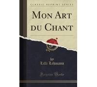 Mon Art du Chant (Classic Reprint)