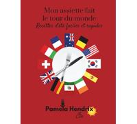 Mon assiette fait le tour du monde - Recettes d'été faciles et rapides