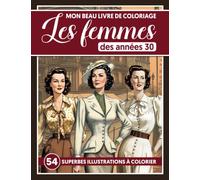 Mon beau livre de coloriage - Femmes des années 30: Livre de coloriage artistique pour adultes, pour être créatif tout en se relaxant