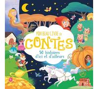 Mon beau livre de Contes: 50 histoires d'ici et d'ailleurs