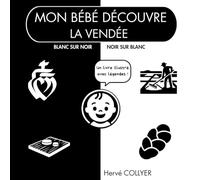 Mon bébé découvre la Vendée - Livre en noir et blanc: Contraste élevé - Stimulation visuelle dès la naissance - Idée cadeau bébé - Haute qualité
