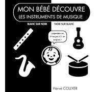 Mon bébé découvre les instruments de musique - Livre en noir et blanc: Contraste élevé - Stimulation visuelle dès la naissance - Idée cadeau bébé - bilingue français anglais - Haute qualité